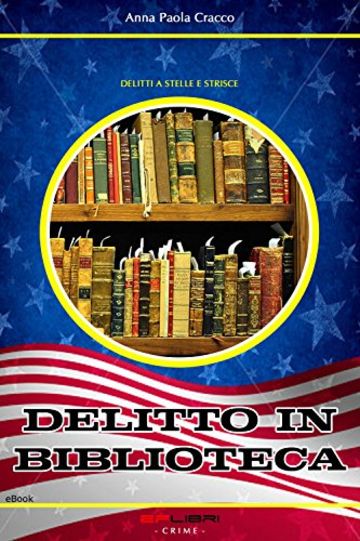 DELITTO IN BIBLIOTECA (Delitti a Stelle e Strisce) DELITTO IN BIBLIOTECA (Delitti a Stelle e Strisce)